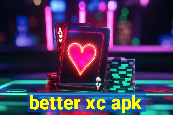 better xc apk